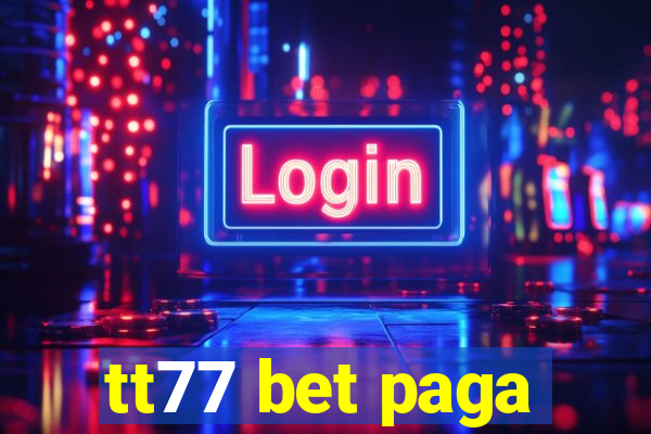 tt77 bet paga